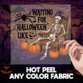 Waiting for Halloween Like shirt DTF Transfers, Ready to Press DTF Transfers
