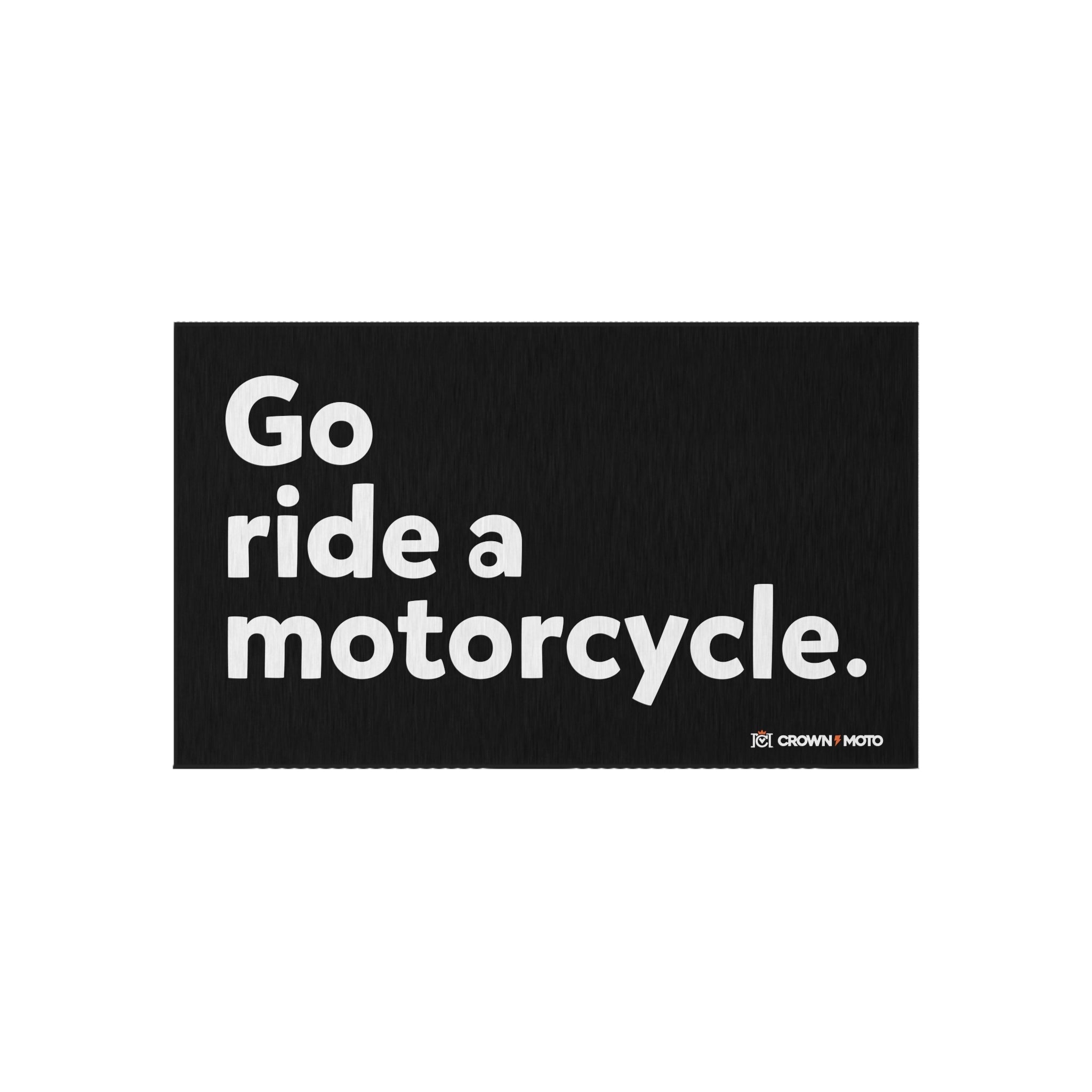"Go ride a motorcycle" Track & Garage Mat