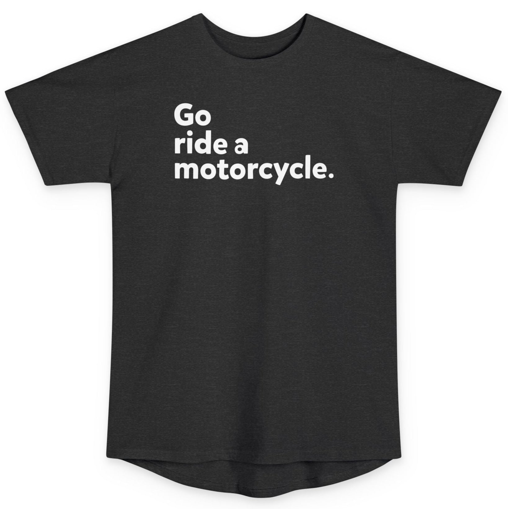 'Go Ride a Motorcycle' Unisex Urban T-Shirt- Tall