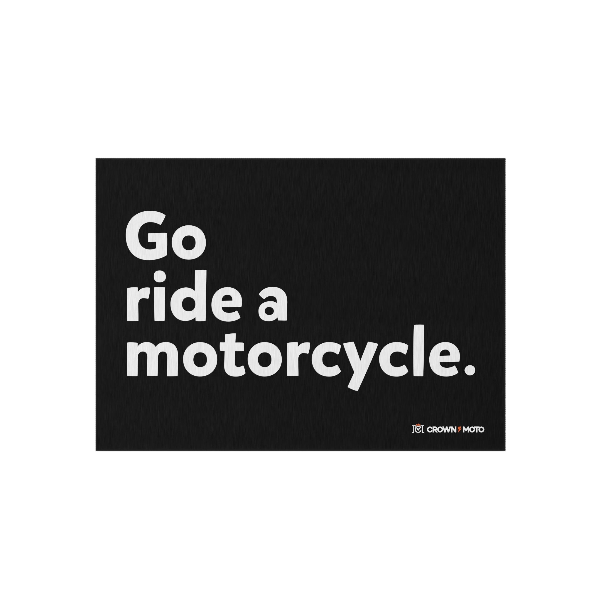 "Go ride a motorcycle" Track & Garage Mat