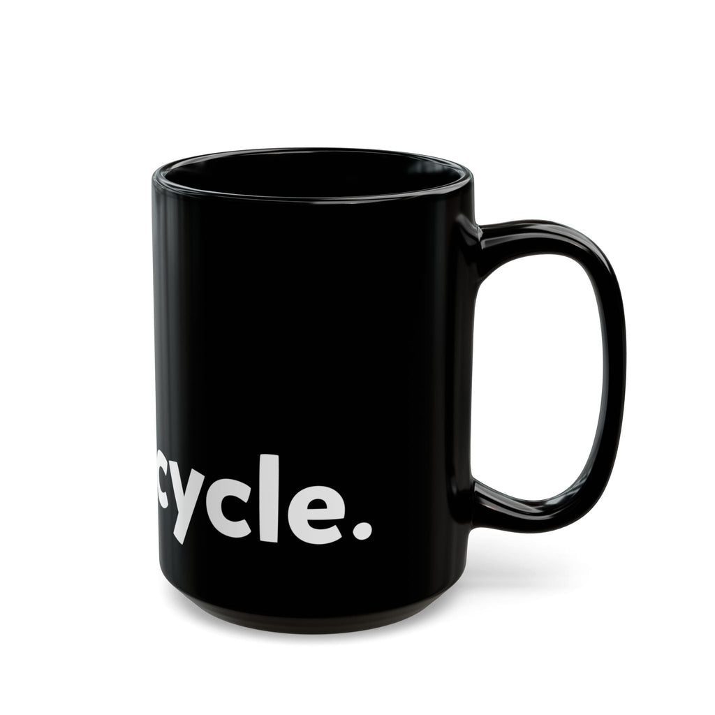 "Go ride a motorcycle" Black Mug (11oz & 15oz)