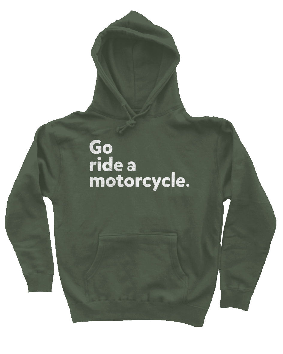 "Go ride a motorcycle" Independent Pullover Hoodie