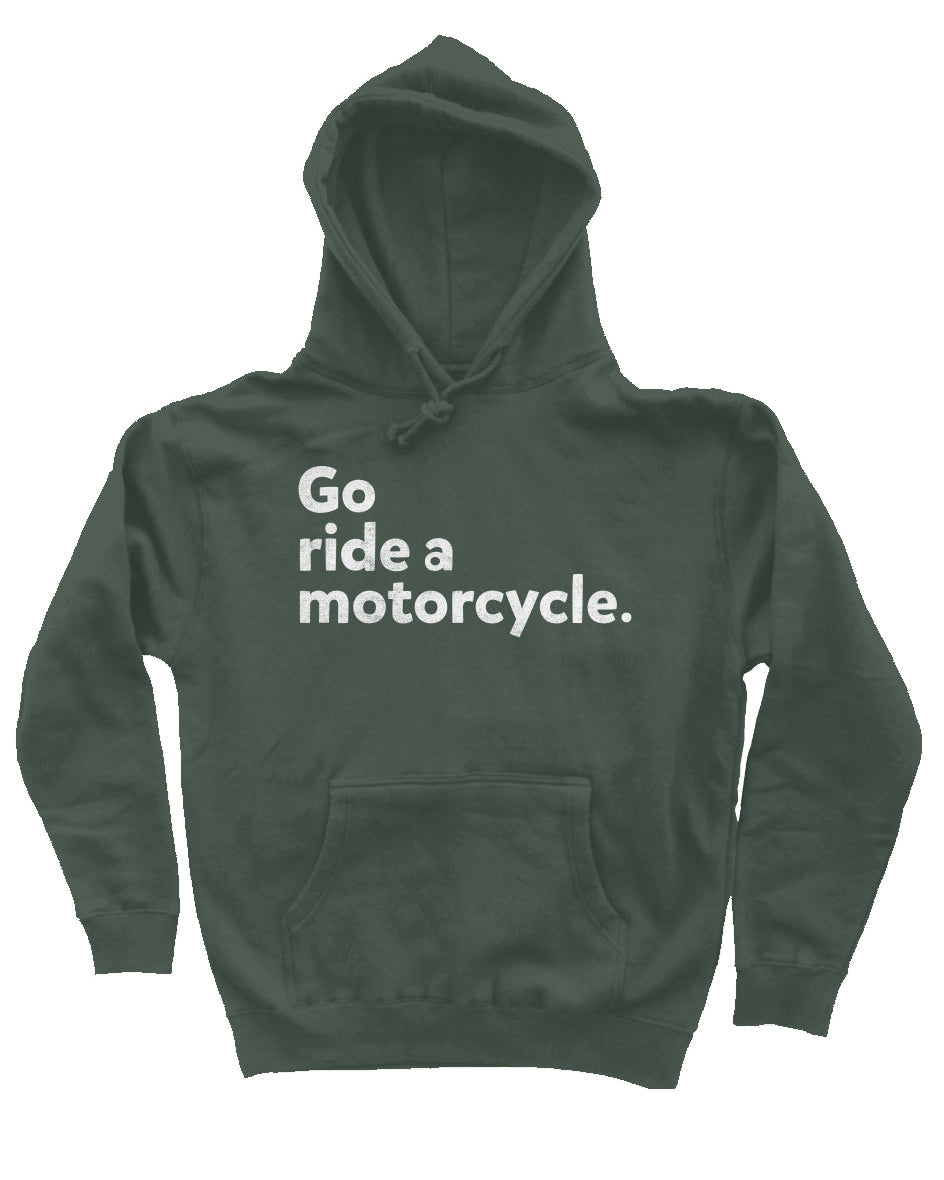 "Go ride a motorcycle" Independent Pullover Hoodie