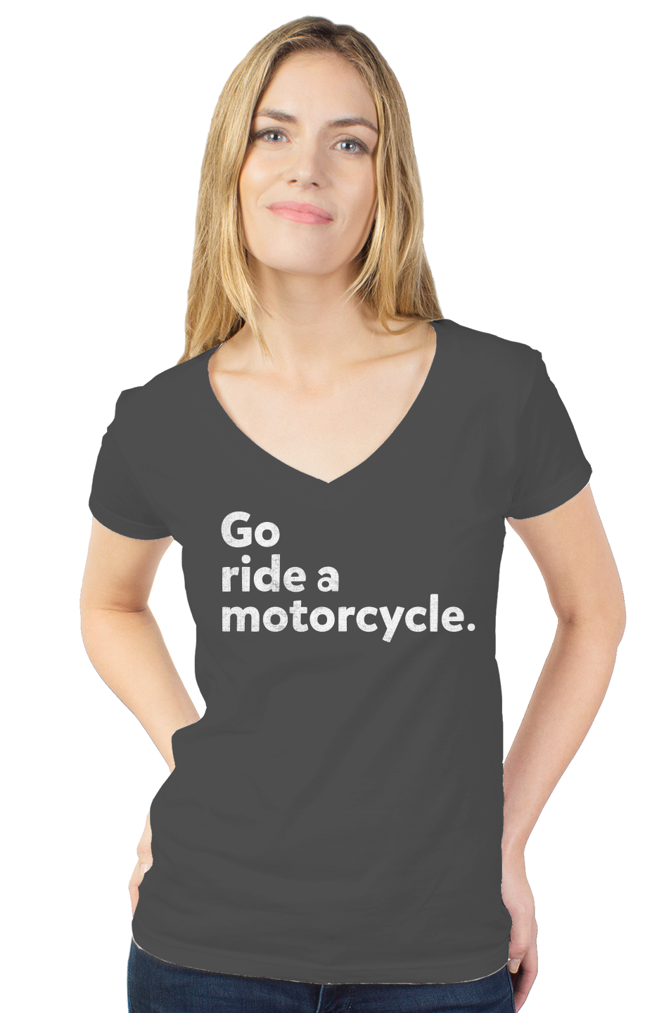"Go ride a motorcycle" Women's V-neck T-shirt