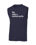 "Go ride a motorcycle" Sleeveless T