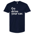 'Go drive your car' Unisex T-Shirt