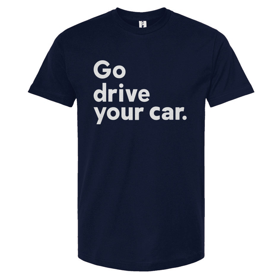 'Go drive your car' Unisex T-Shirt