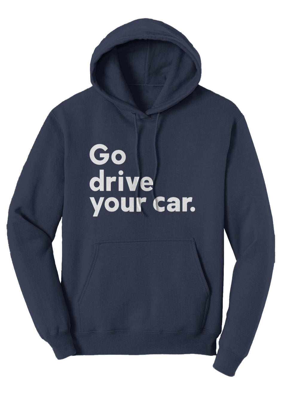 'Go drive your car Fleece Pullover Hoodie