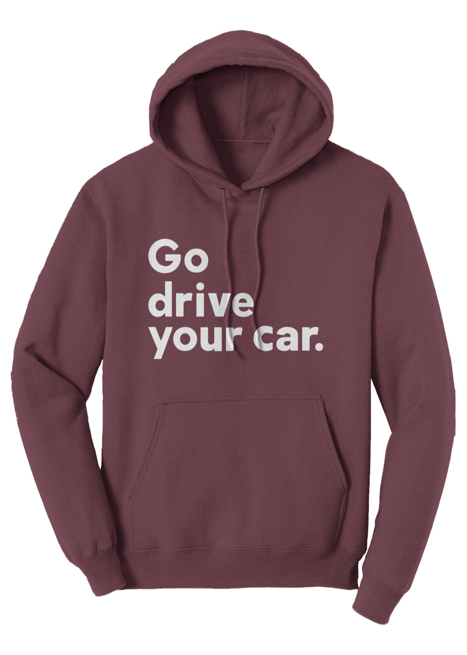 'Go drive your car Fleece Pullover Hoodie