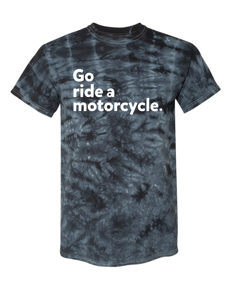 "Go ride a motorcycle" Black Crystal Tie-Dye