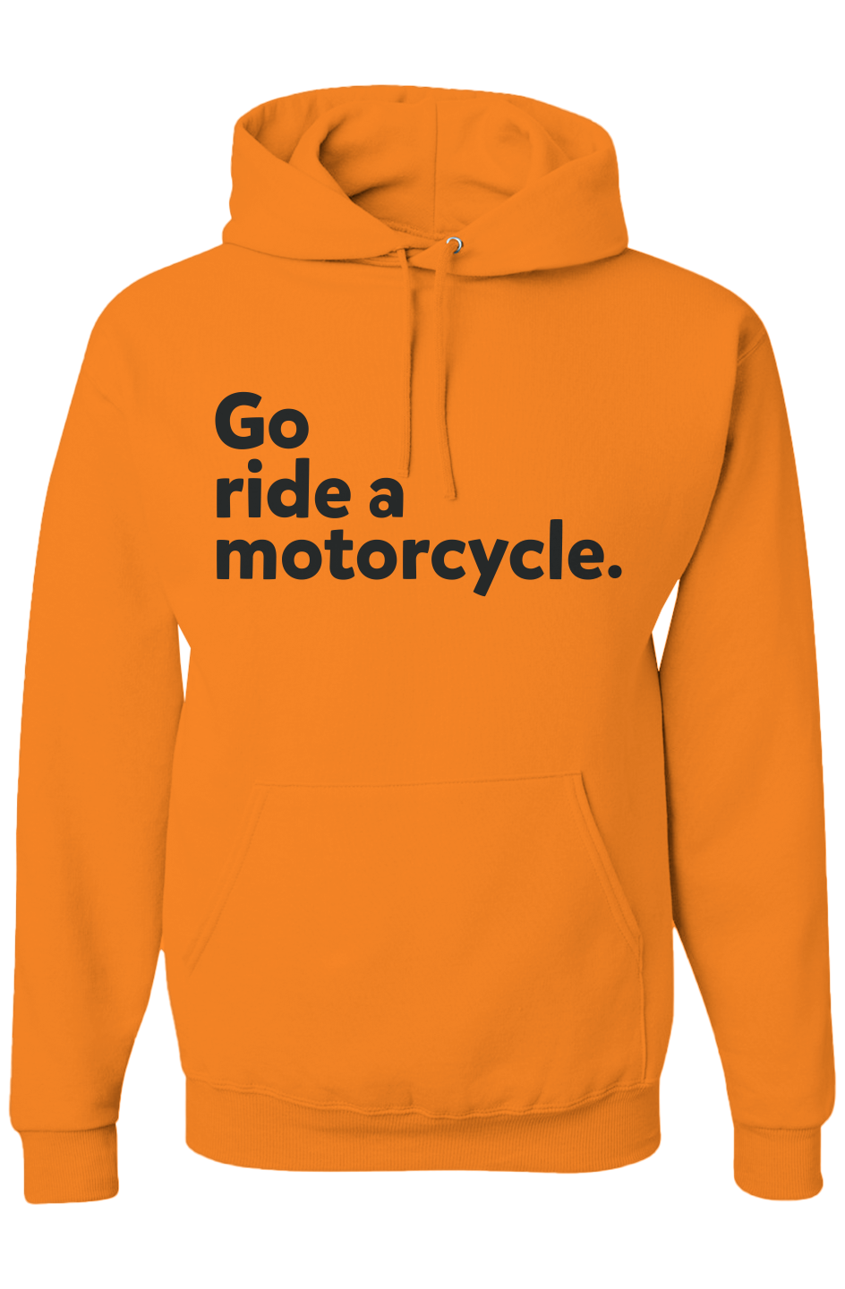 "Go ride a motorcycle" Hoodie (black ink)