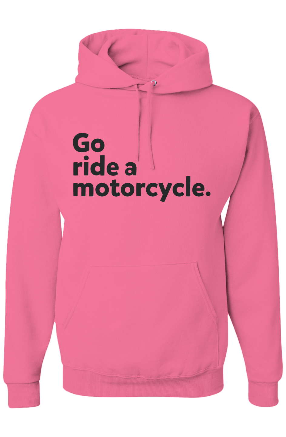 "Go ride a motorcycle" Hoodie (black ink)
