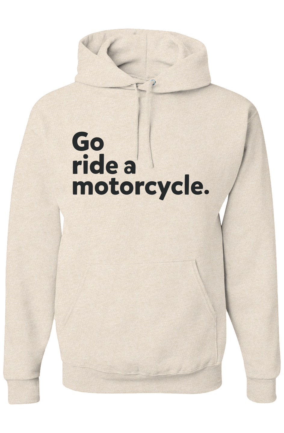"Go ride a motorcycle" Hoodie (black ink)