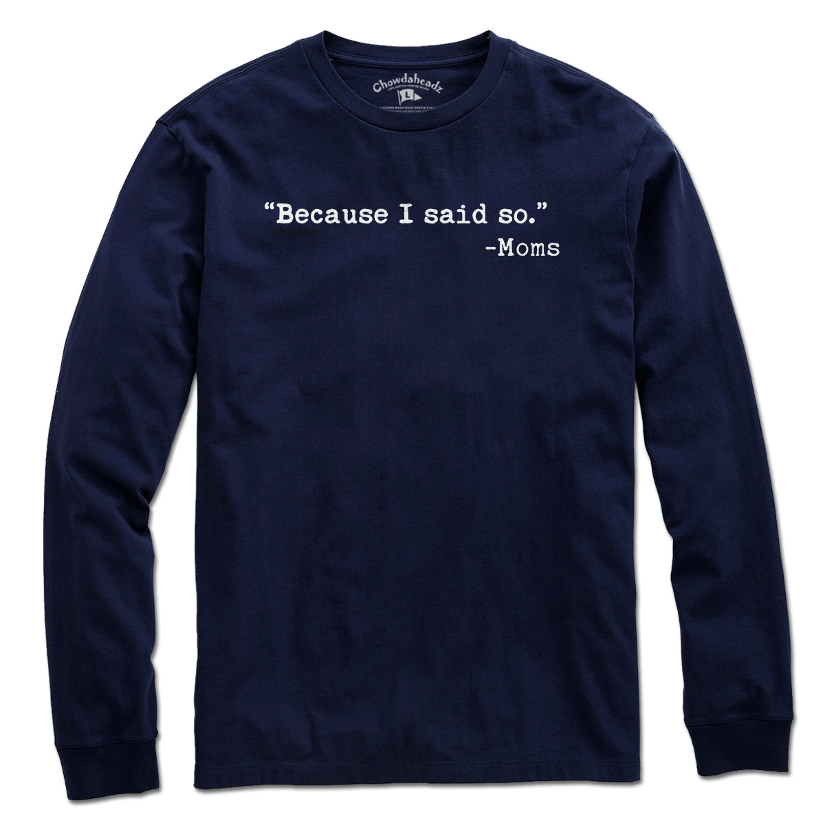 "Because I said So." -Moms T-Shirt