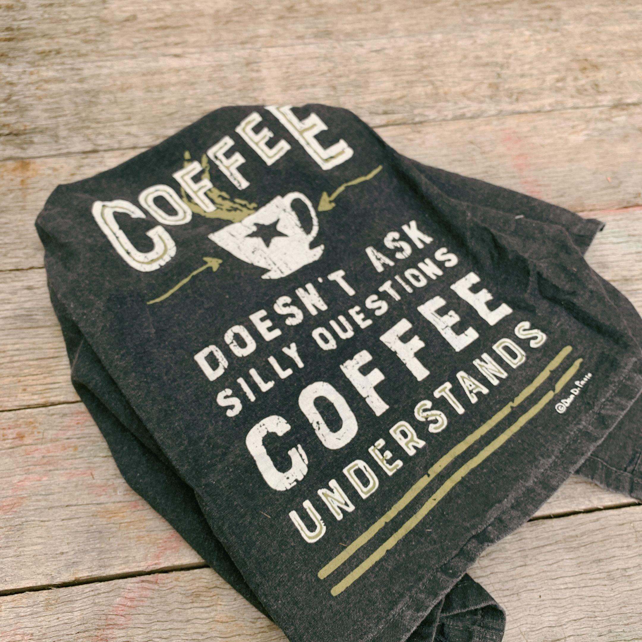 Coffee Doesn't Ask Silly Questions, Coffee Understands Dish Towel