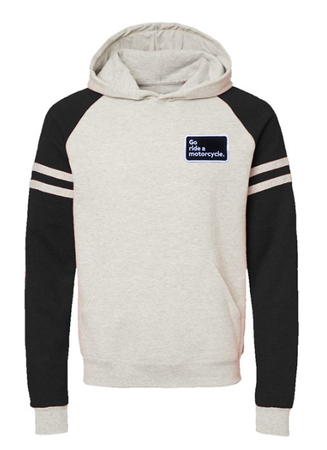 "Go ride a motorcycle" Colorblocked Raglan Hoodie