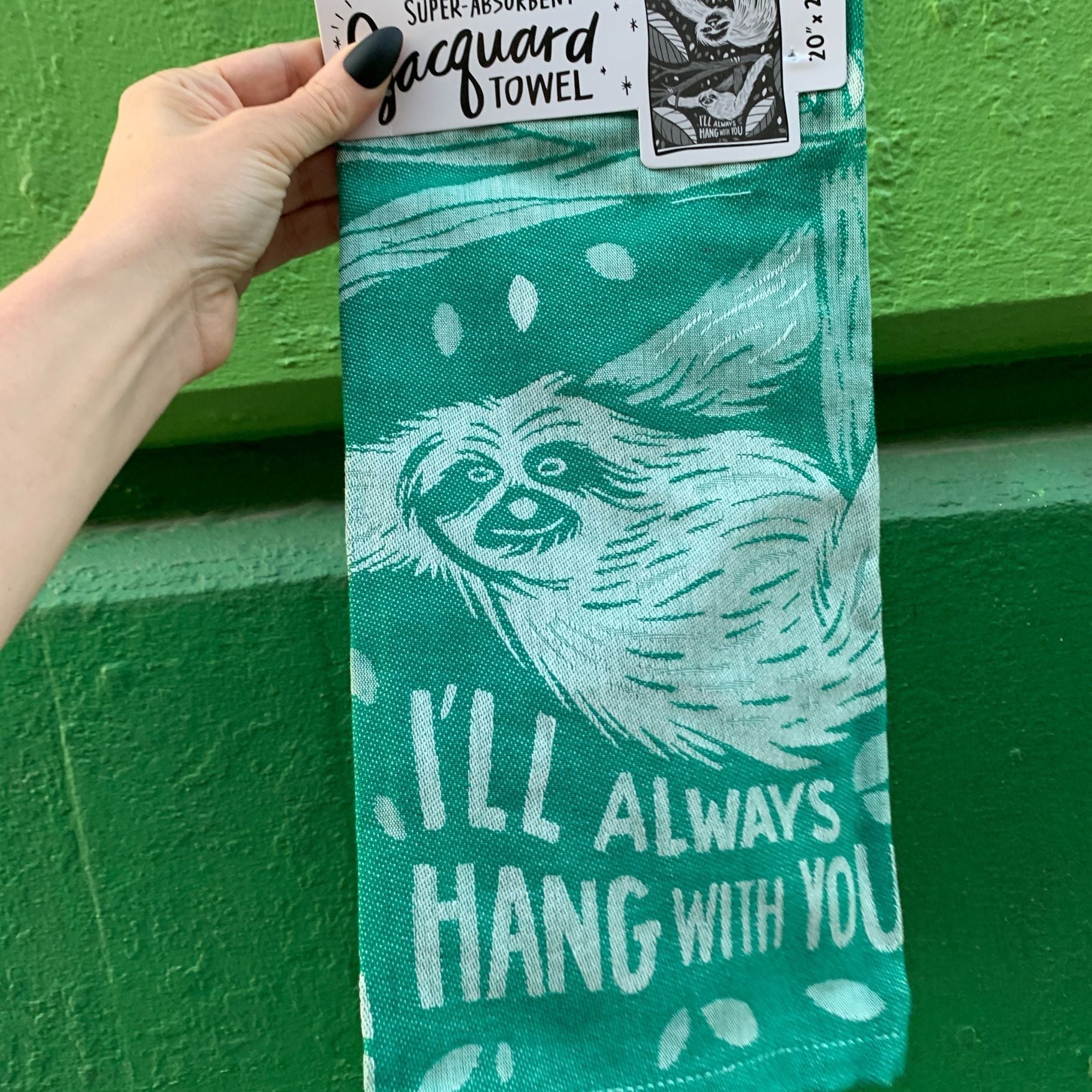 I'll Always Hang With You Sloth Dish Towel in Green | Ultra Soft and Absorbent Jacquard