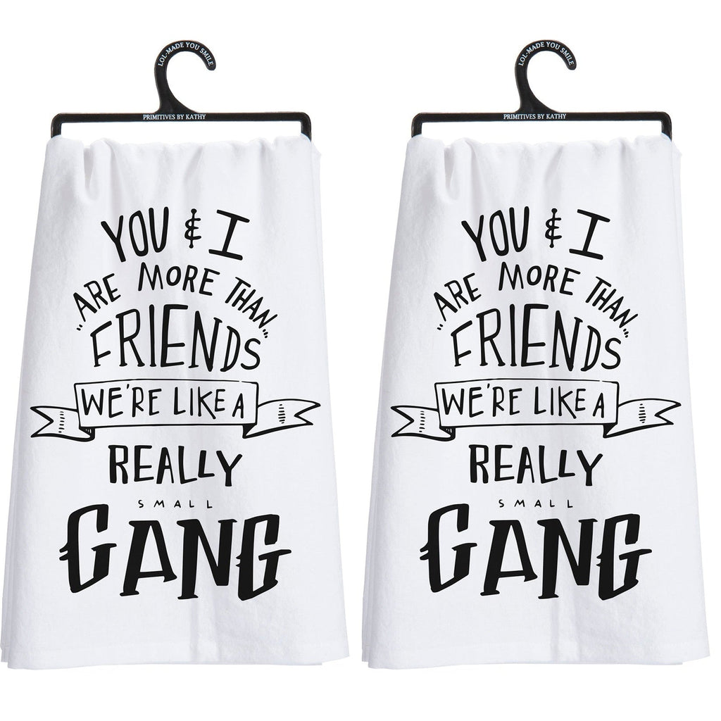 Set of 2 You & I Are More Than Friends, We're Like a Really Small Gang Funny Snarky Dish Cloth Towel | Funny Tea Towel