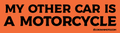 MY OTHER CAR IS A MOTORCYCLE Bumper Sticker (orange)