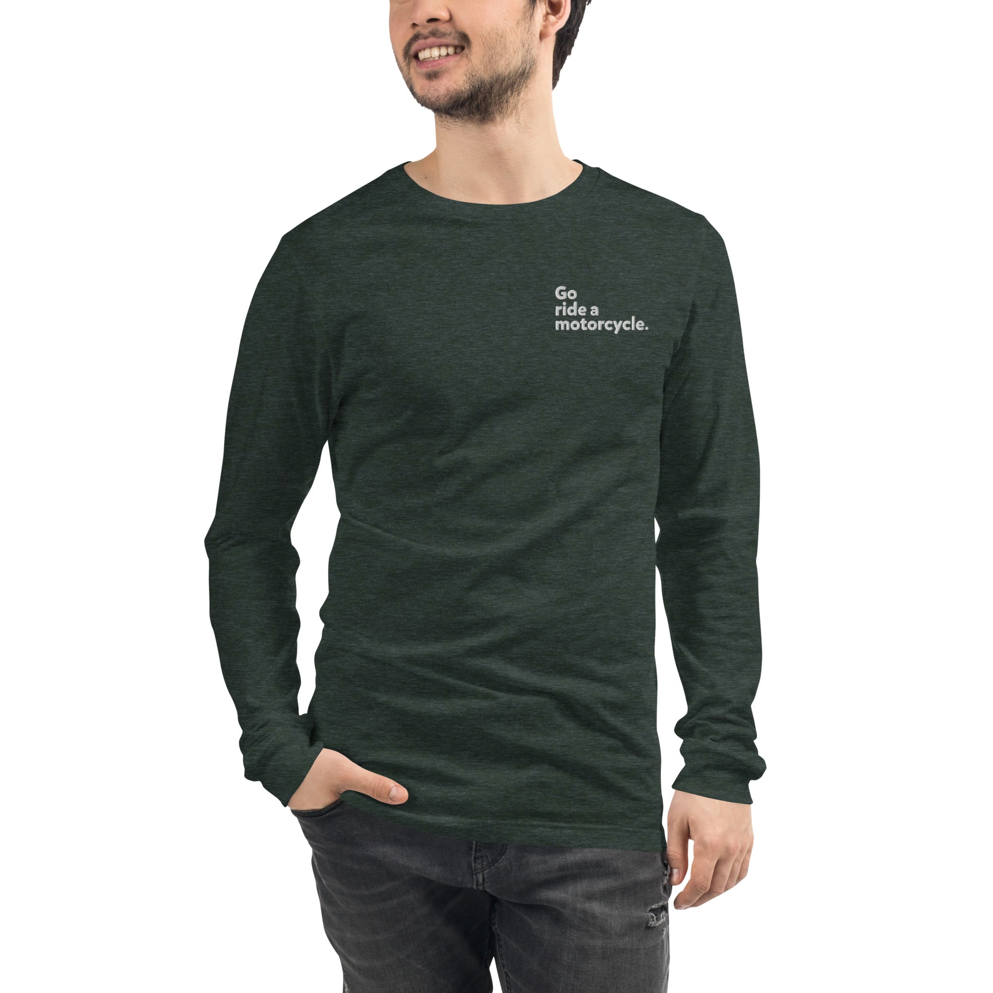 "Go ride a motorcycle." Embroidered Long Sleeve