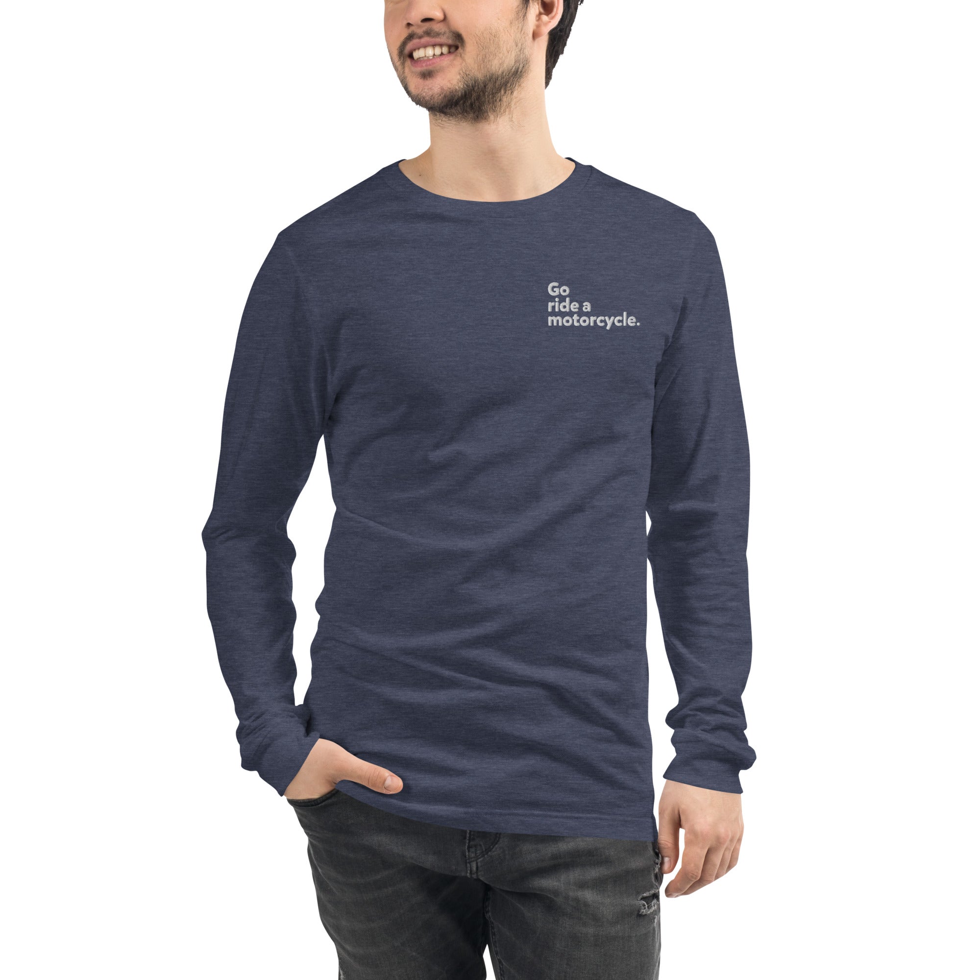 "Go ride a motorcycle." Embroidered Long Sleeve