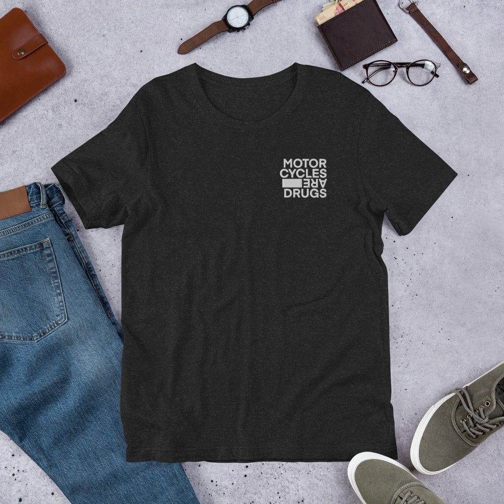Motorcycles Are Drugs Unisex T-shirt