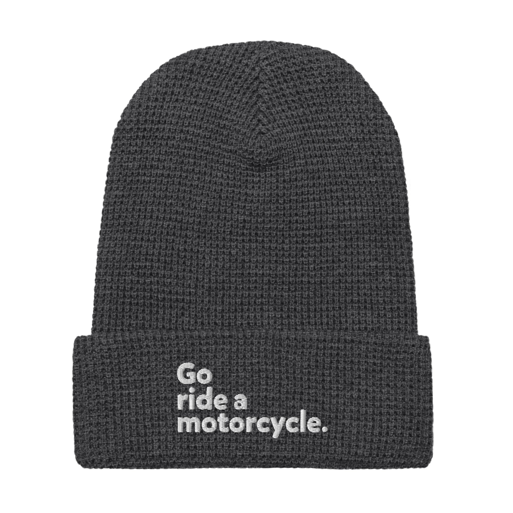 "Go ride a motorcycle" Embroidered Waffle Beanie
