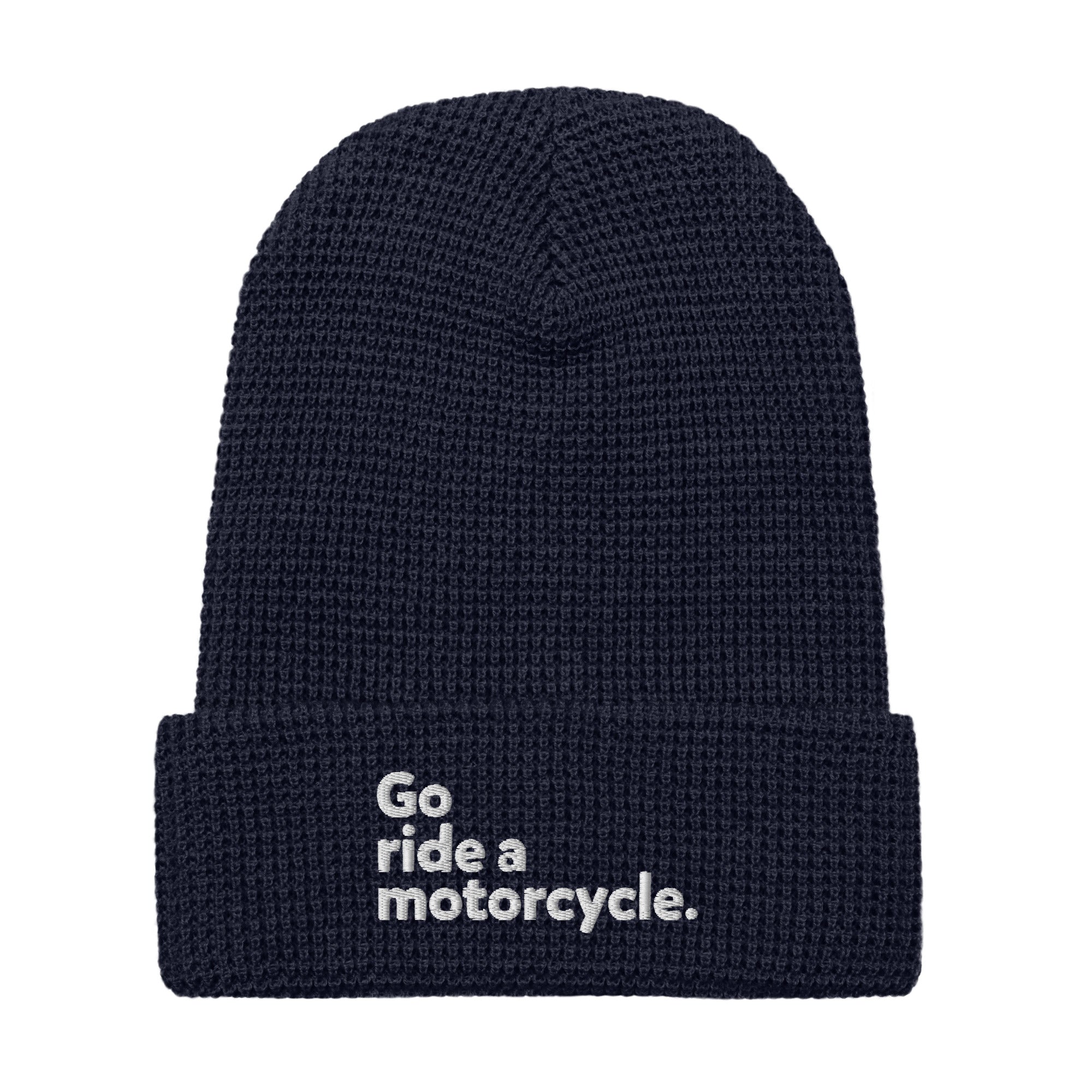"Go ride a motorcycle" Embroidered Waffle Beanie